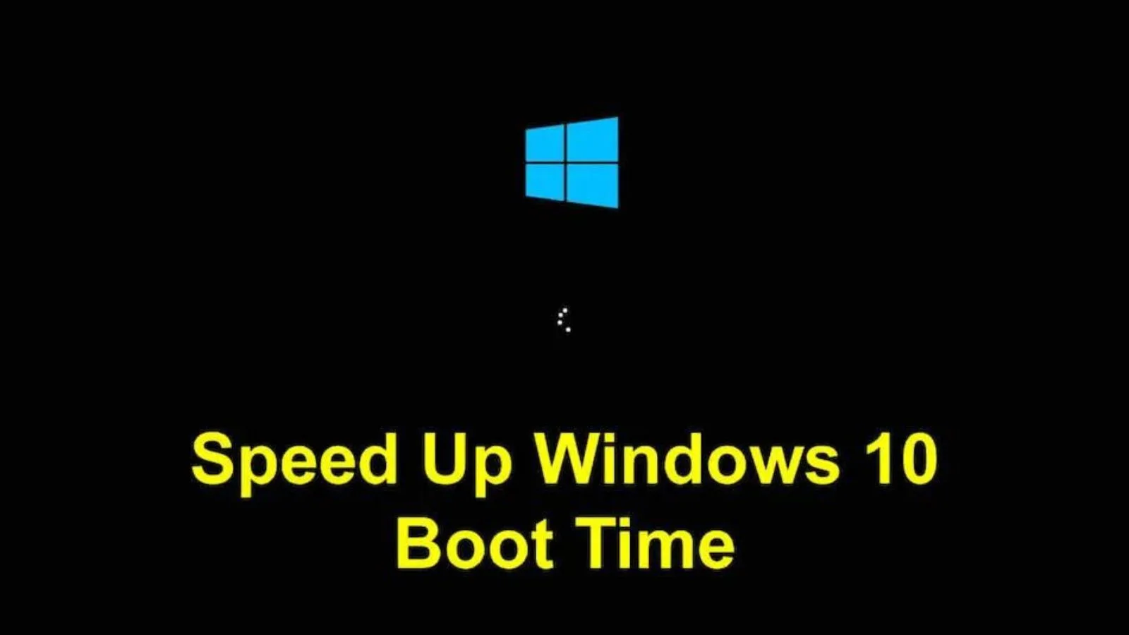 How To Increase Windows 10 Boot Time Comprehensive Guide 5201